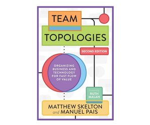 Team Topologies Book by Matthew Skelton & Manuel Pais - 2nd Edition