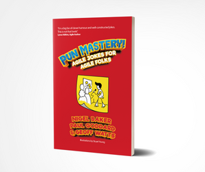 Pun Mastery: Agile Jokes For Agile Folks (Geoff Watts' Agile Mastery Series)