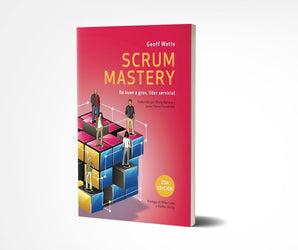Scrum Mastery 2nd Edition (Spanish translation) by Geoff Watts